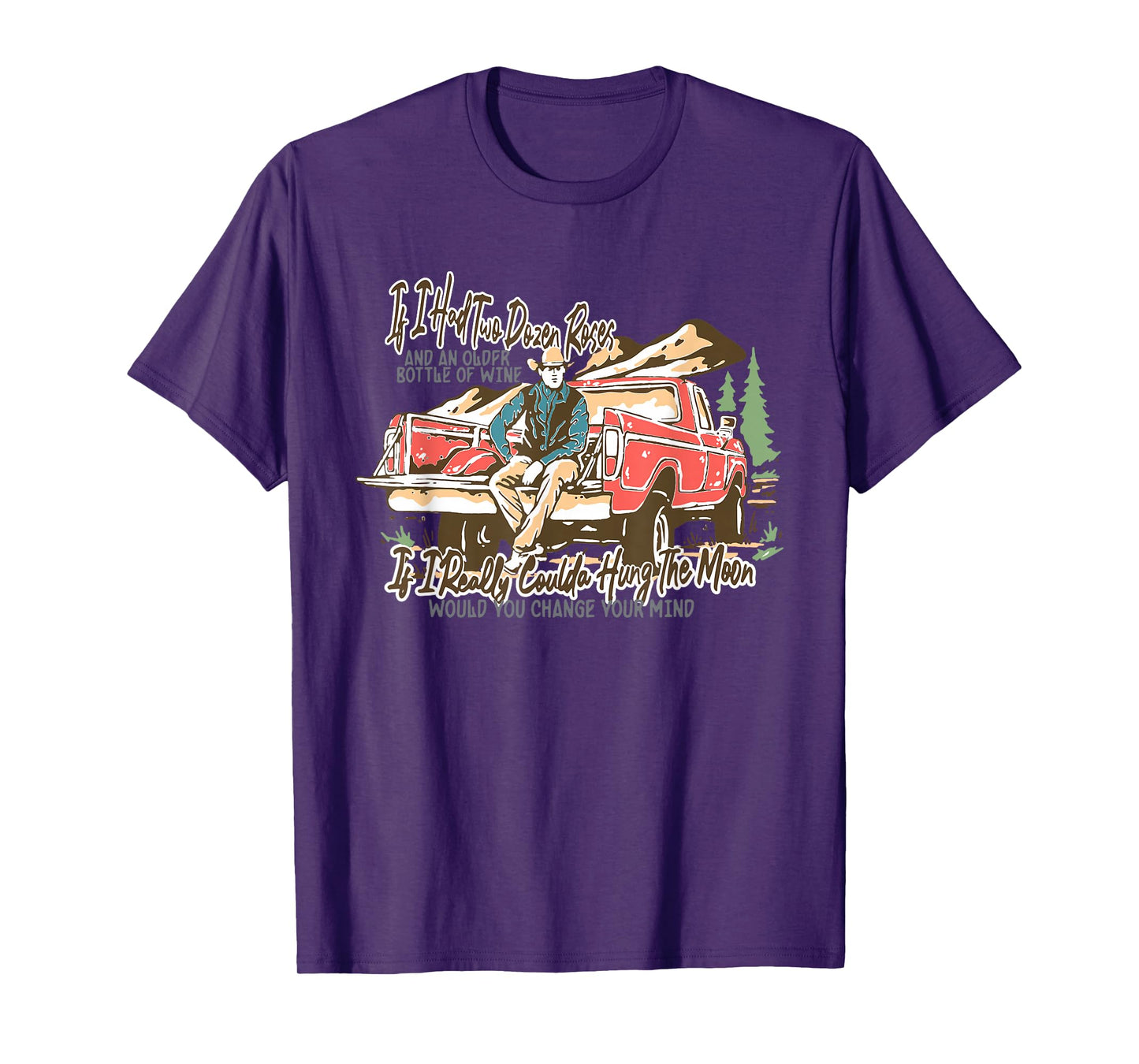 If I Had Two Dozen Roses, Western Cowboy Cowgirl T-Shirt
