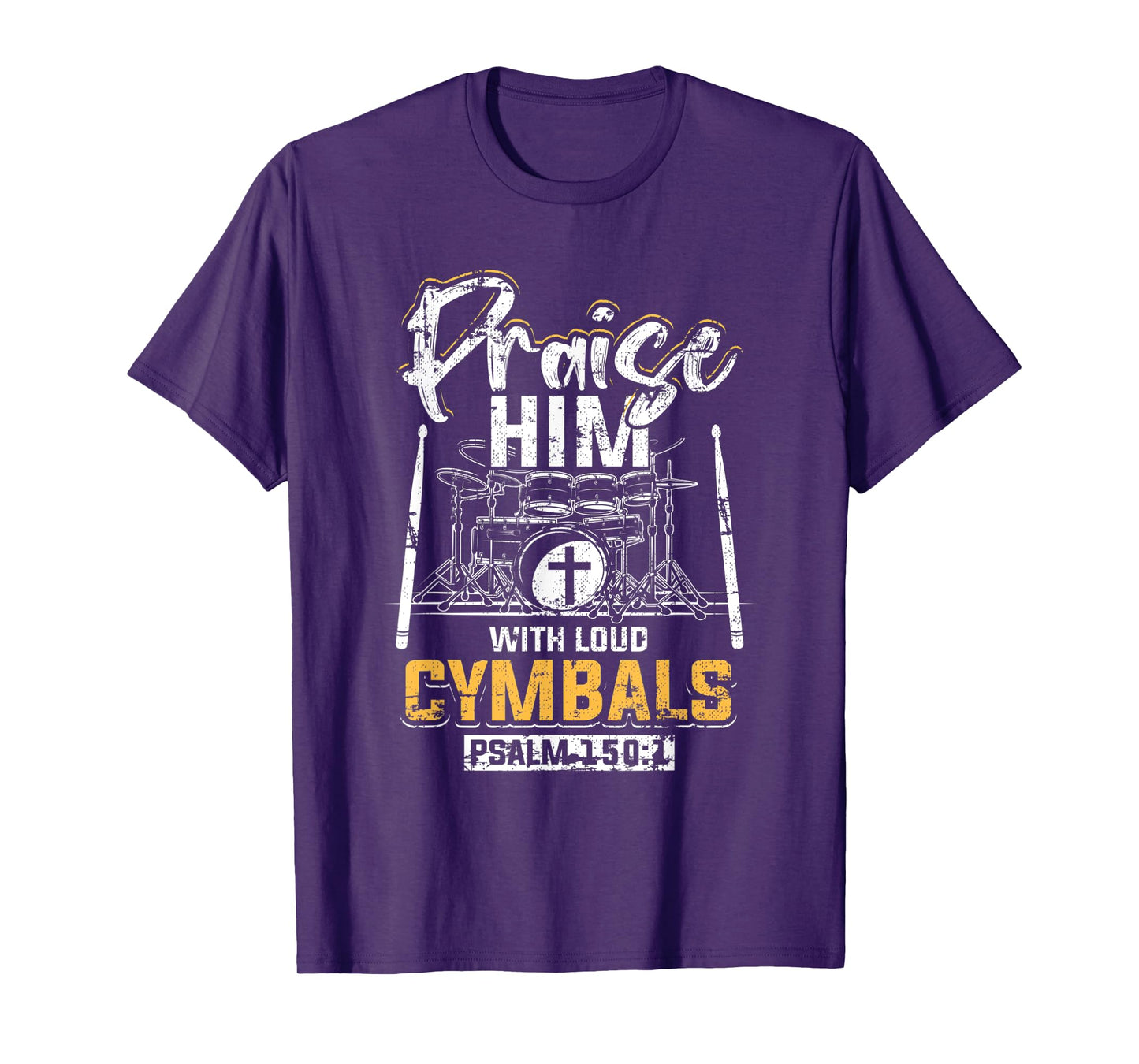 Praise Him With Loud Cymbals Psalm 150:1 Grunge T-Shirt
