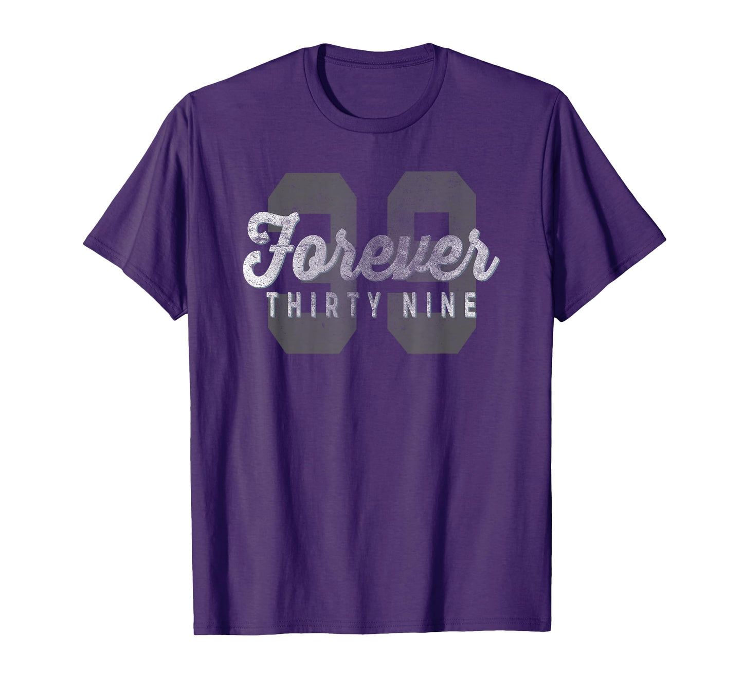 Forever 39 Funny Sarcastic Birthday Holiday T-Shirt T-Shirt