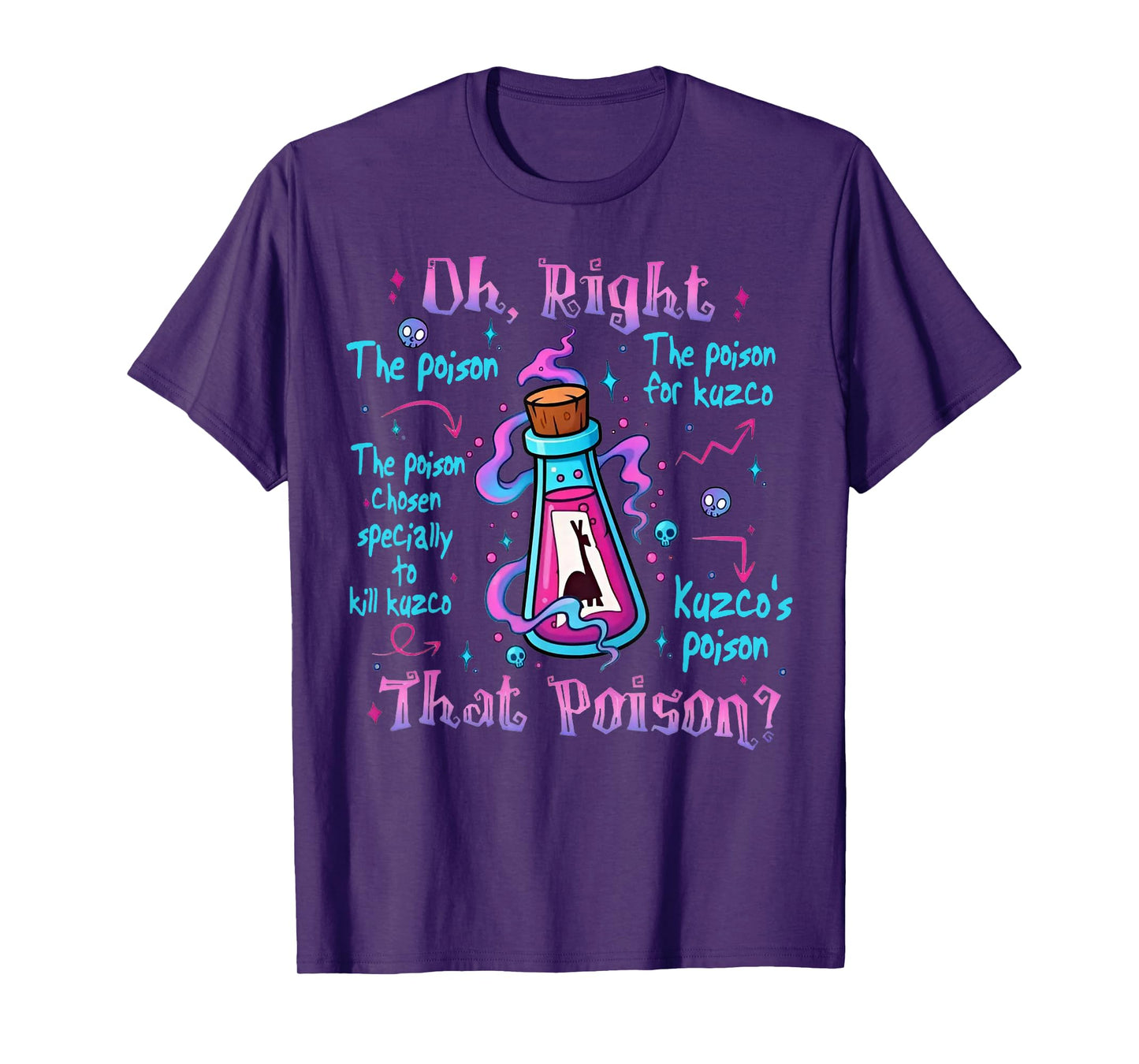 Oh Right That Poison T-Shirt