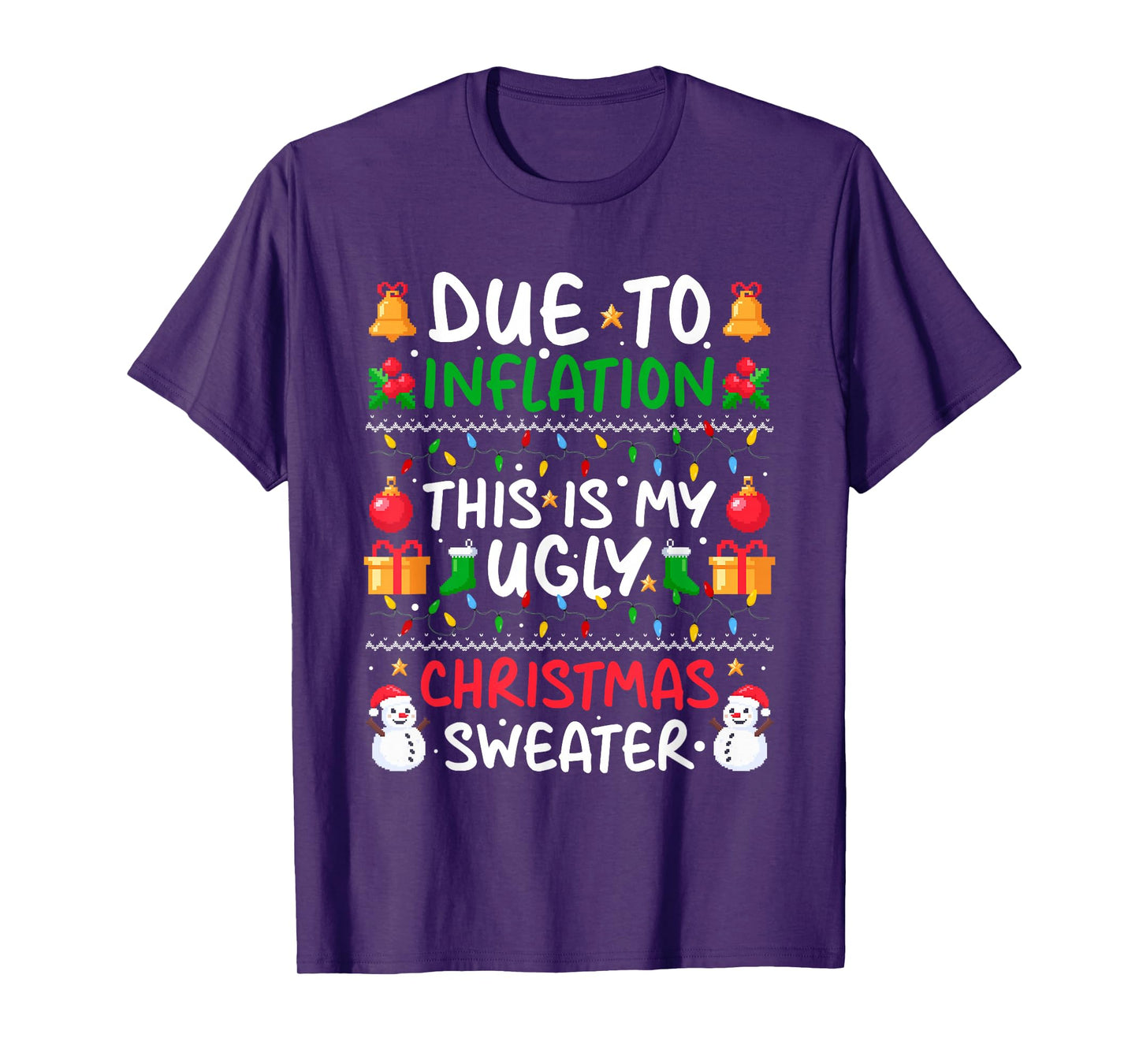 Due to Inflation This is My Ugly Sweaters Matching Christmas T-Shirt
