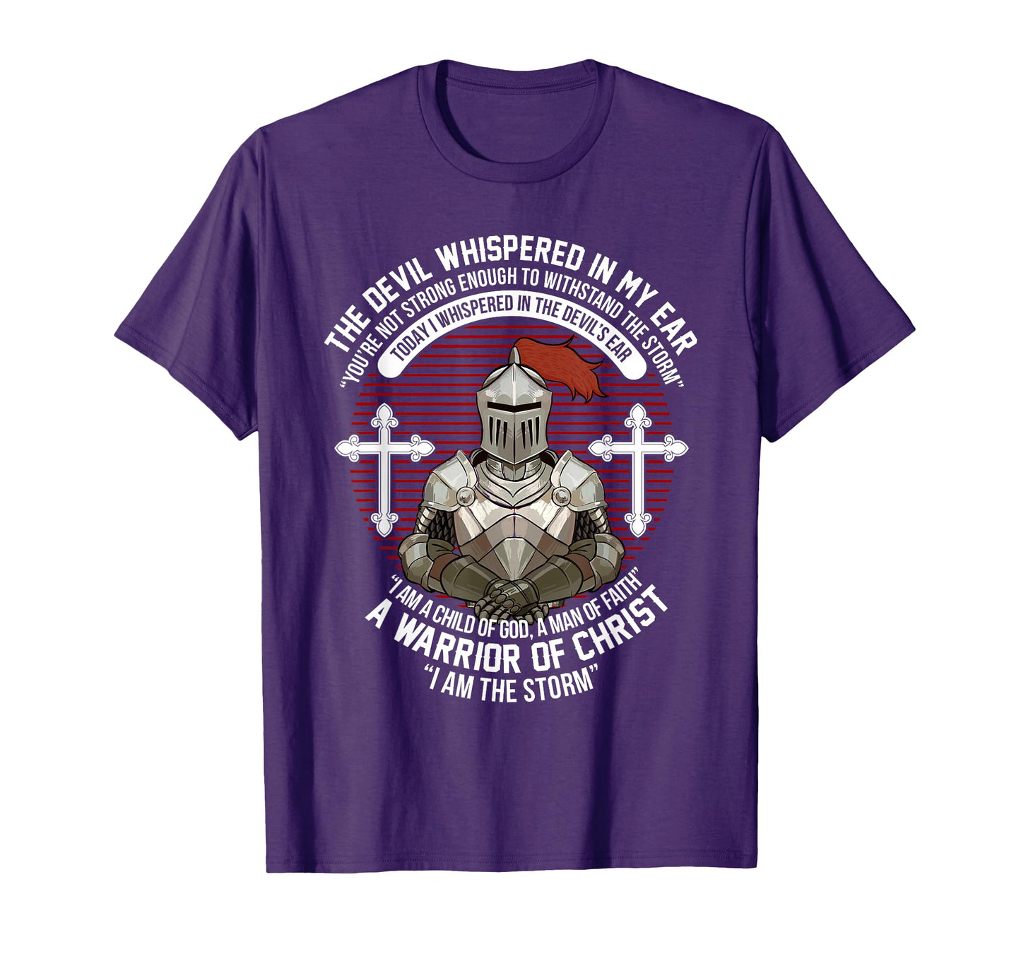 The Devil Whispered In My Ear - Warrior Of Christ T-Shirt
