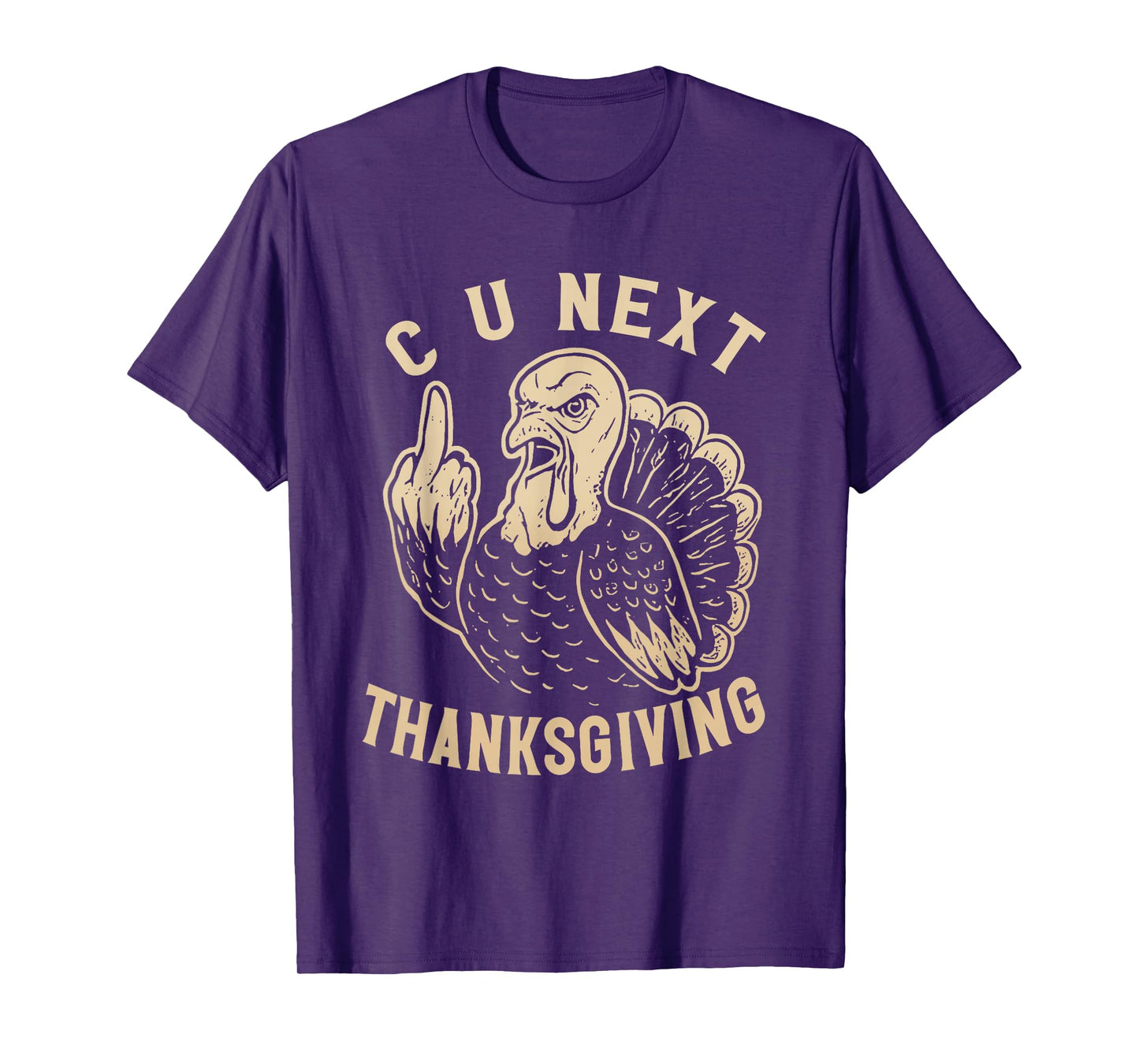 C U See You Next Thanksgiving Middle Finger Turkey Funny T-Shirt