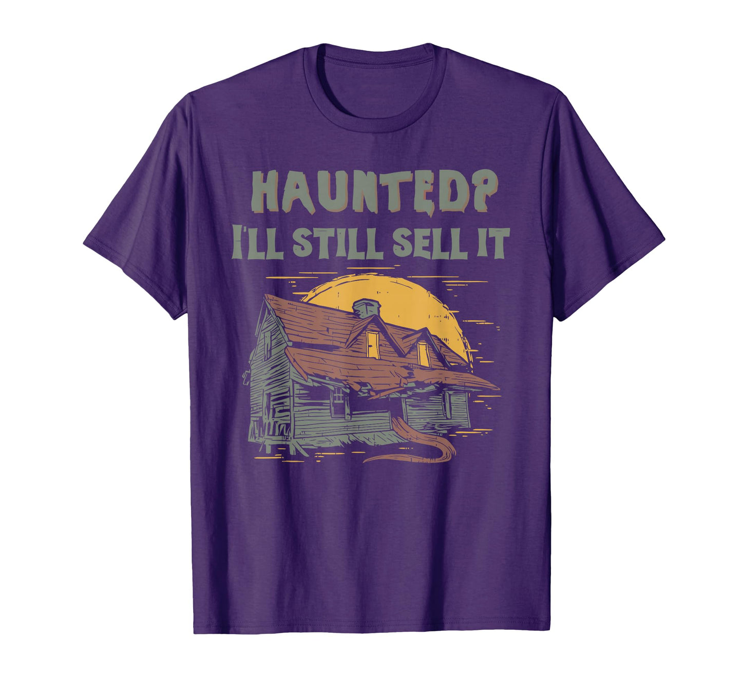 Haunted? I'll Still Sell IT Halloween Design T-Shirt
