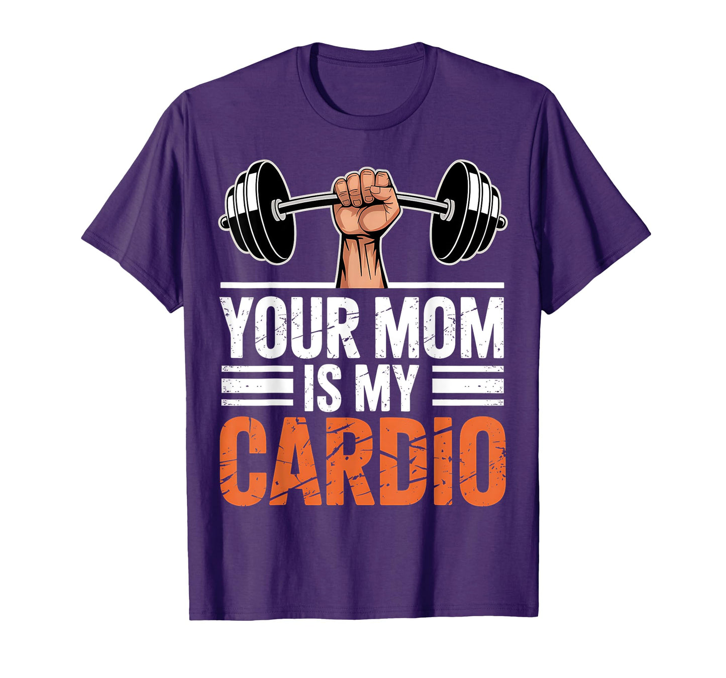 Your Mom is my Cardio T-Shirt