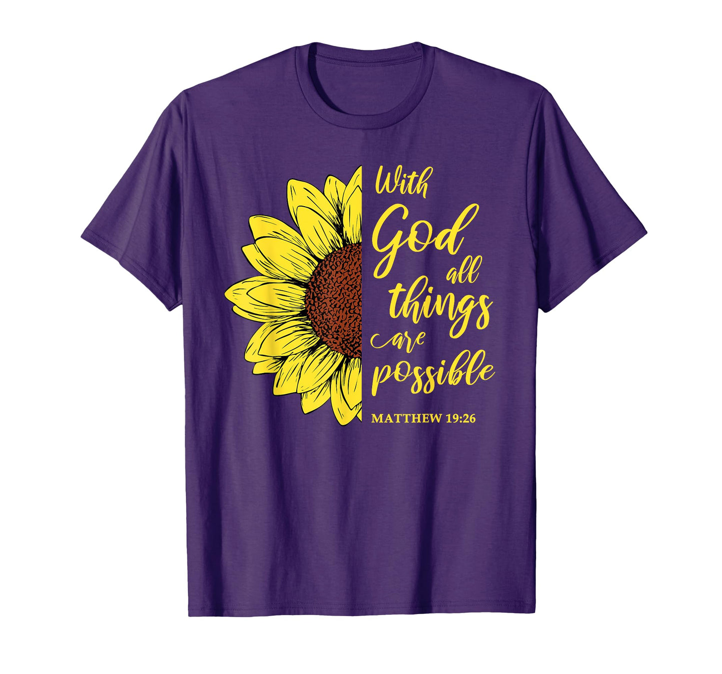 With God All Things Are Possible Sunflower Matthew 19:26 T-Shirt