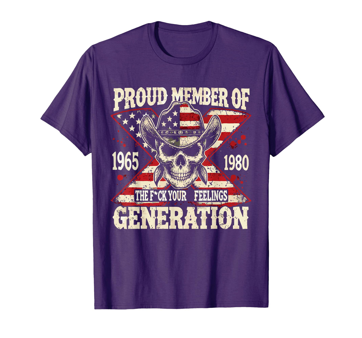 Gen X Proud Member Of The Fuck Your Feelings Skull T-Shirt