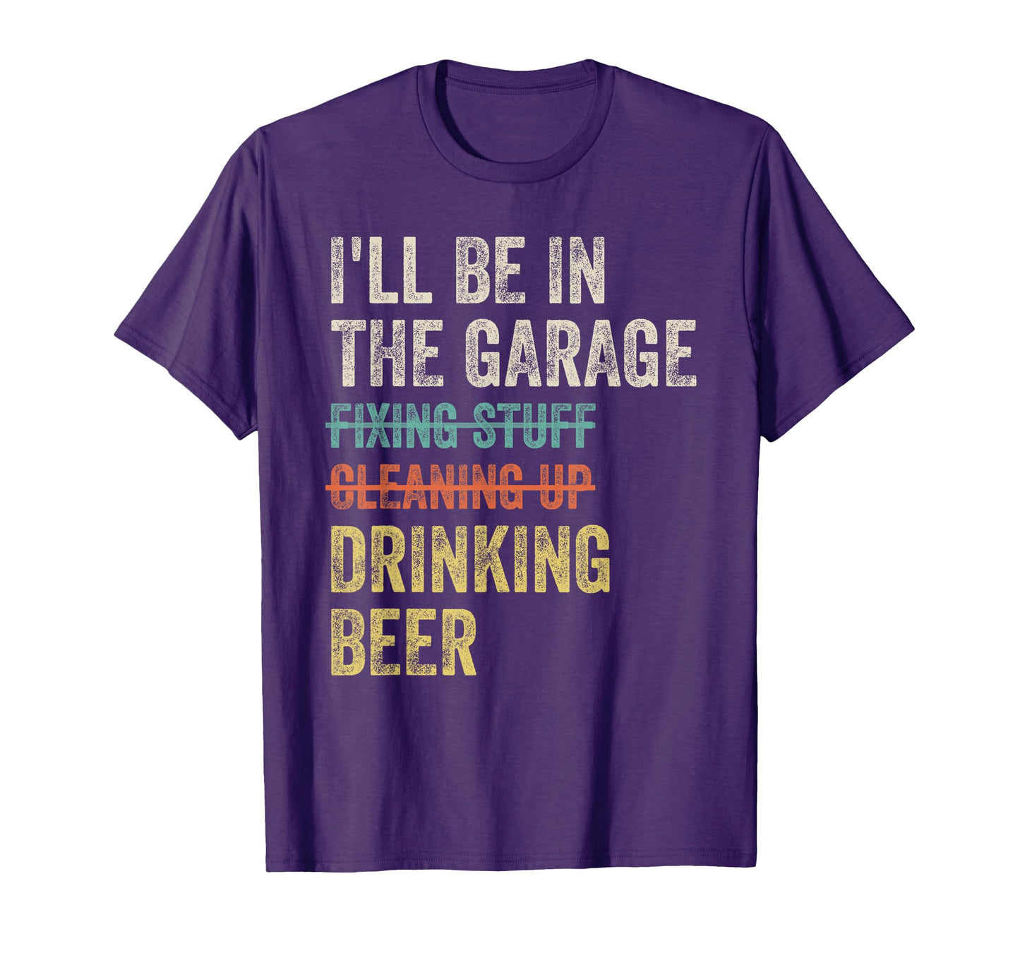 I'll Be in the Garage Drinking Beer Mechanic Car Guy Vintage T-Shirt