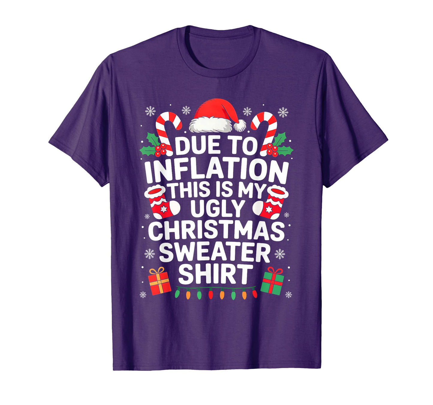 Due to Inflation This is My Ugly Sweater for Christmas T-Shirt