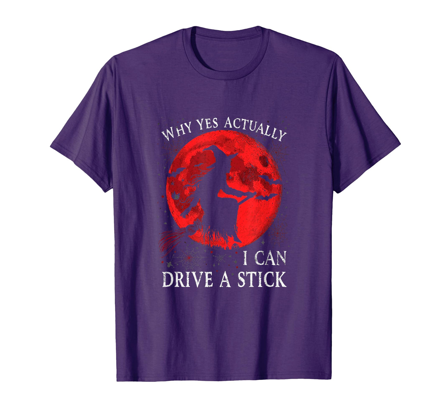 Halloween Witch Gifts Why Yes Actually I Can Drive A Stick T-Shirt