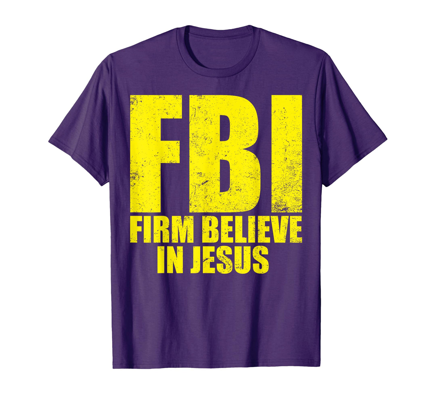 FBI Firm Believer In Jesus Motivational Christian Lover T-Shirt