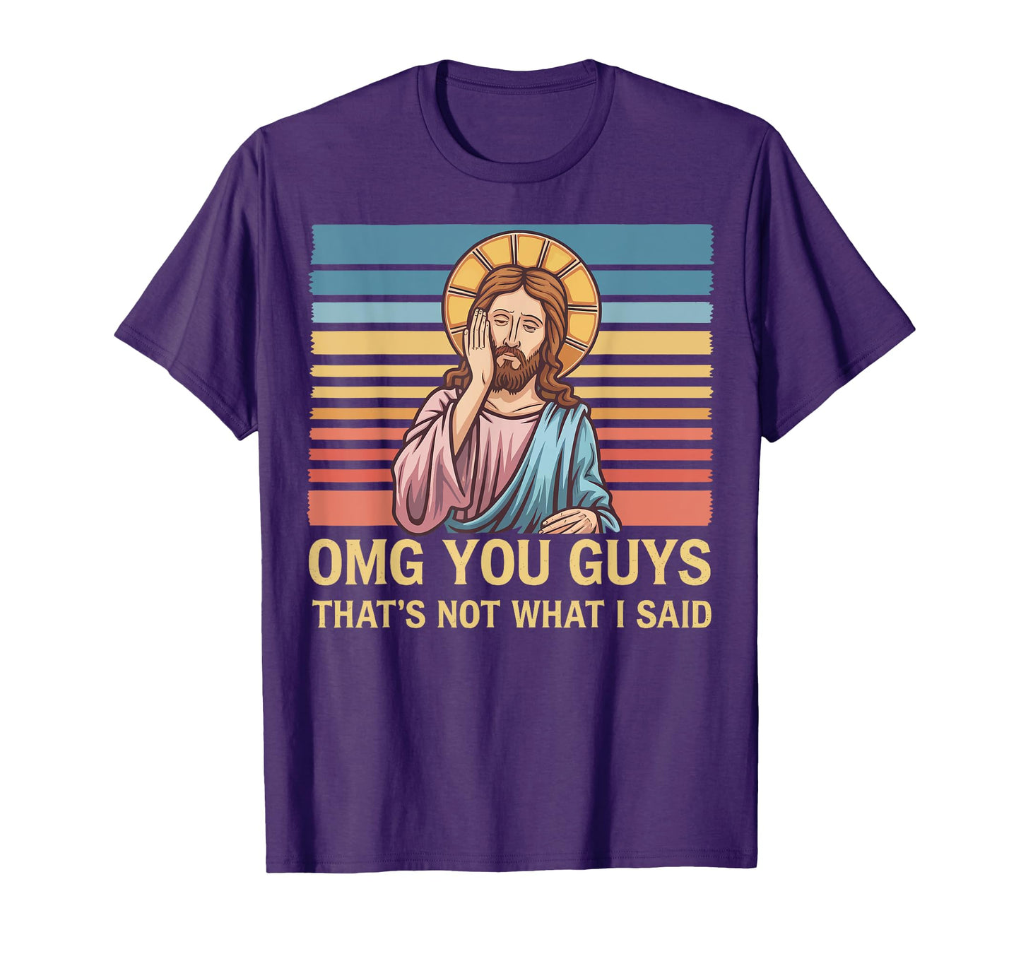 Omg You Guys That's Not What I Said Jesus T-Shirt