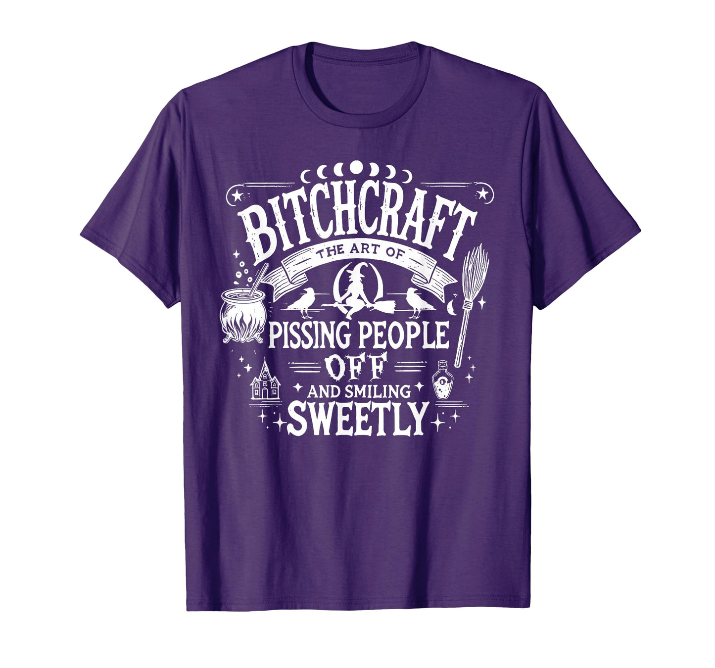 Bitchcraft The Art of Pissing People Off and Smiling Sweetly T-Shirt