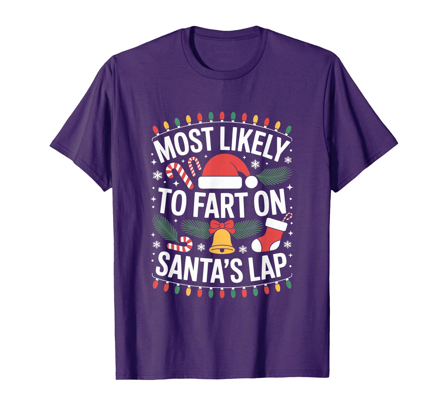 Most Likely to Fart On Santa's Lap Silly Christmas Party T-Shirt