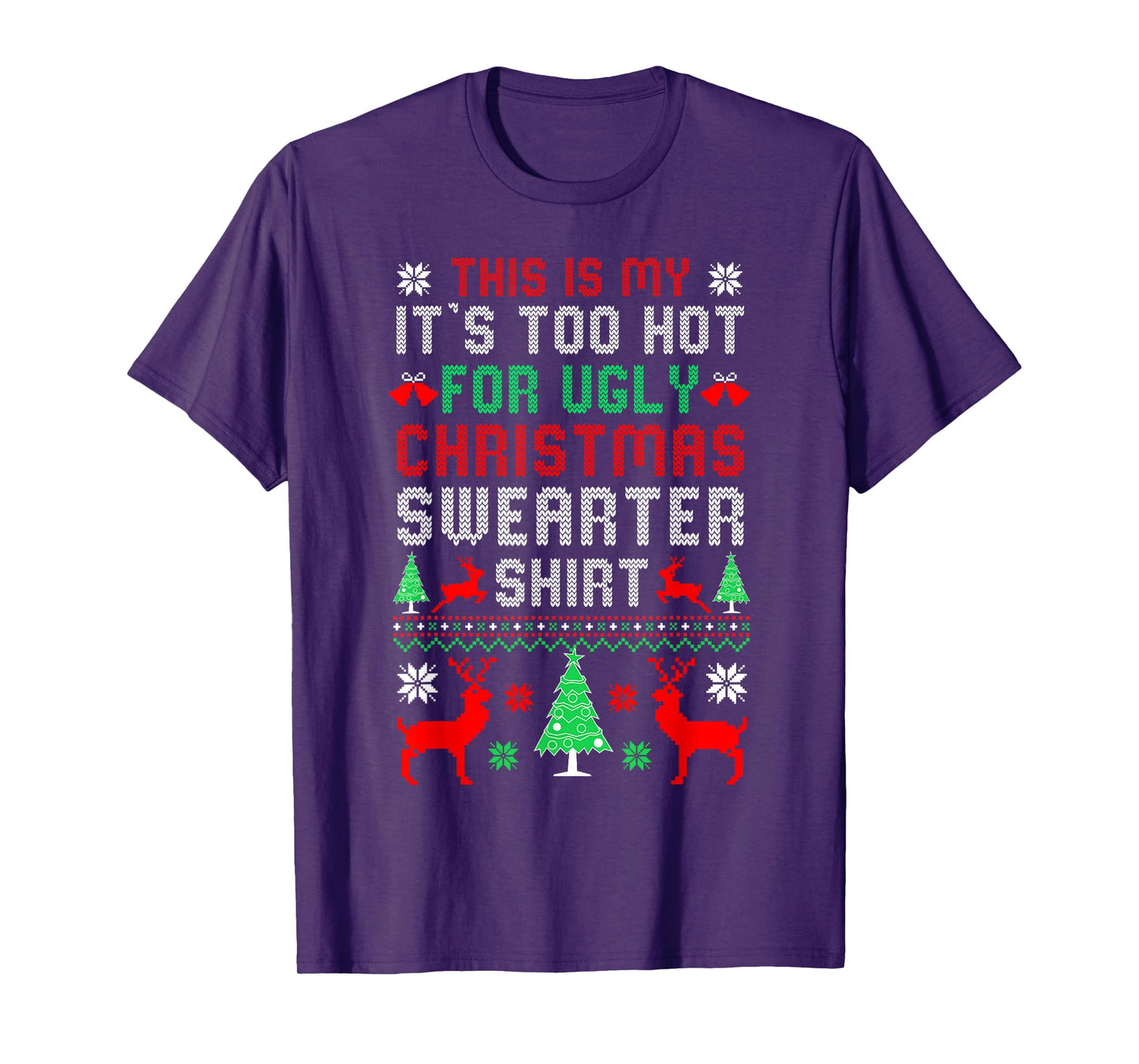 This is My It's Too Hot for Ugly Christmas Sweaters Matching T-Shirt