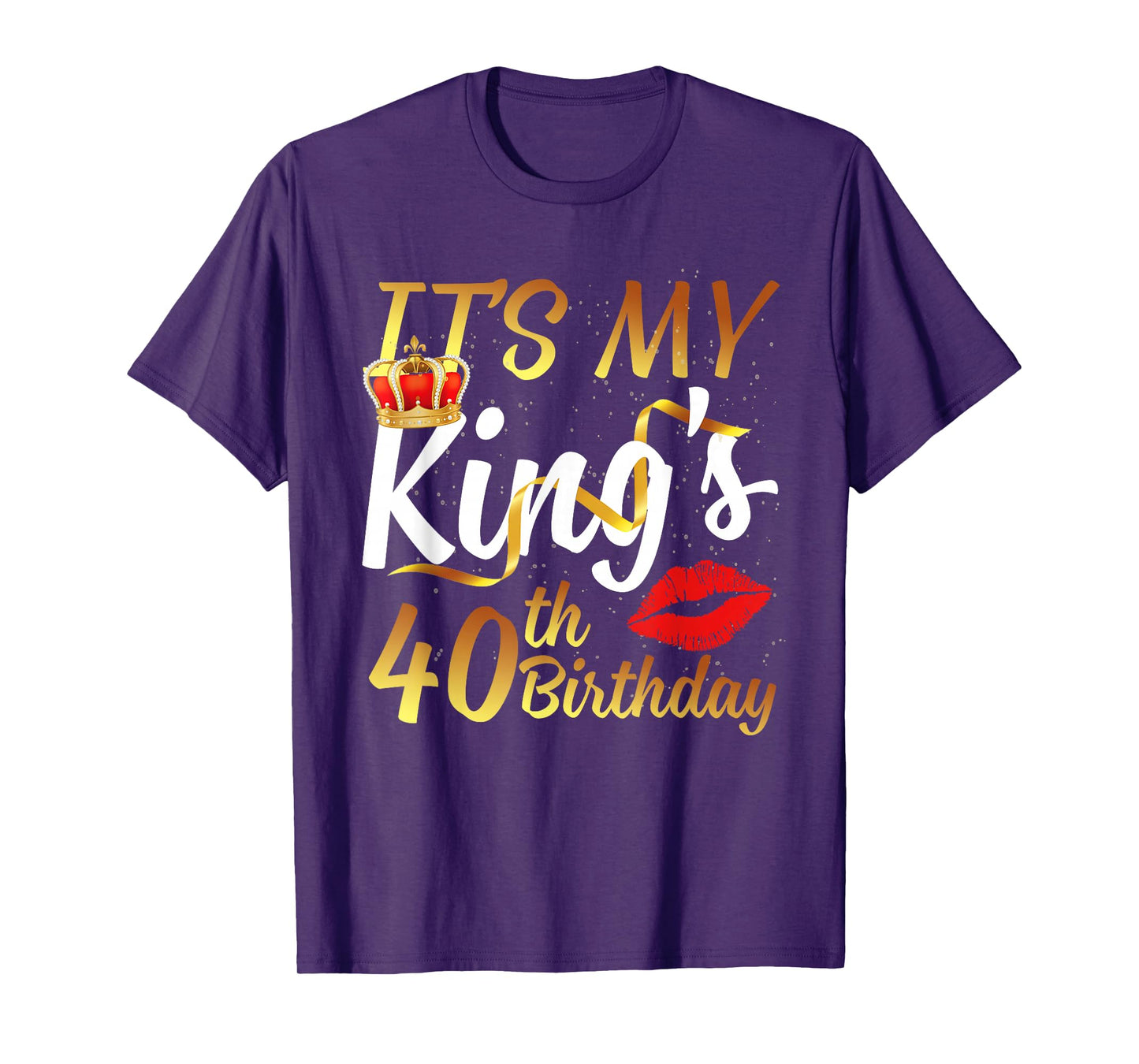 It's My King's 40th Birthday Gold Crown For 40 Years Old Man T-Shirt
