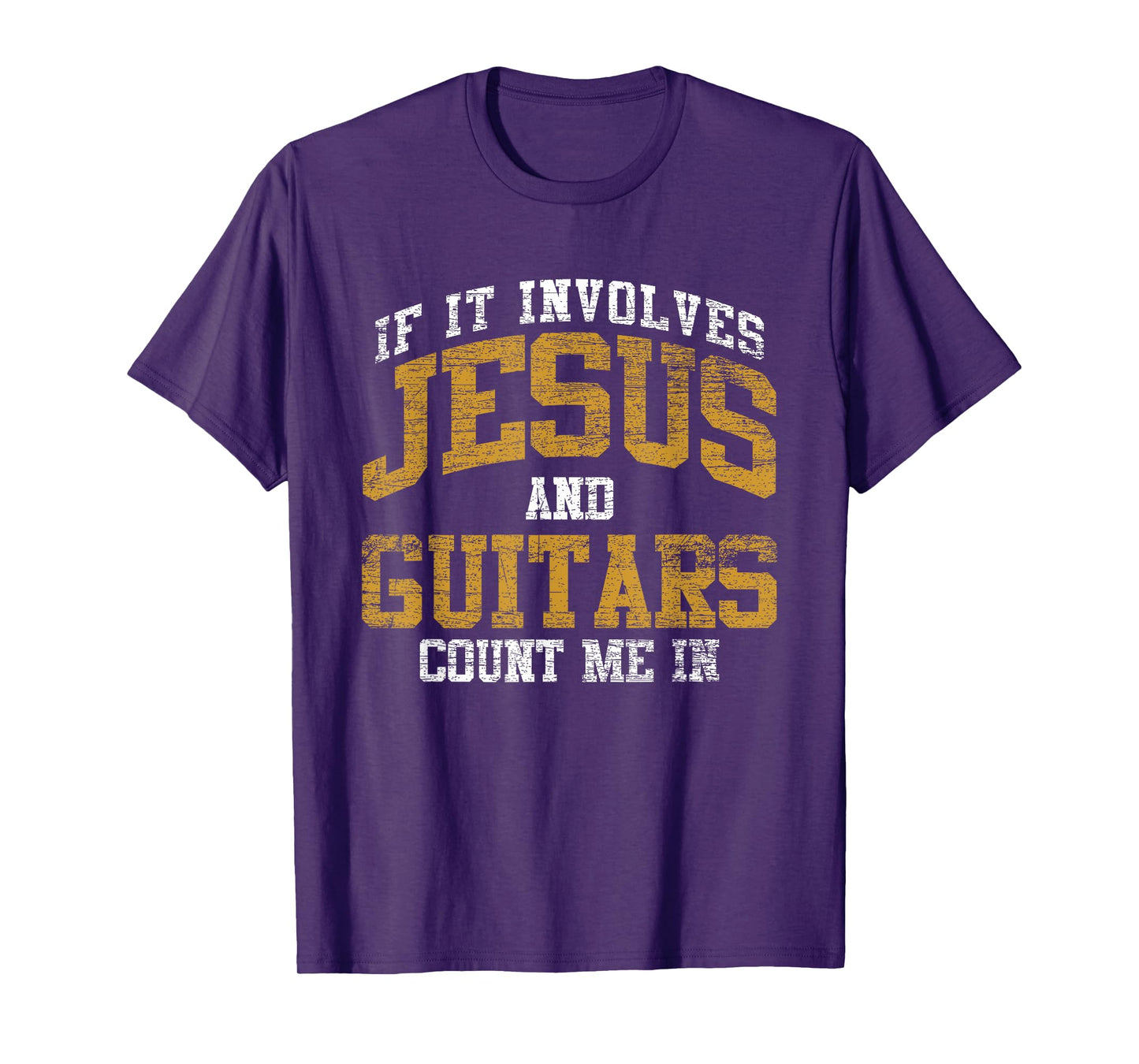 If It Involves Jesus And Guitars Count Me In Guitarist Jesus T-Shirt