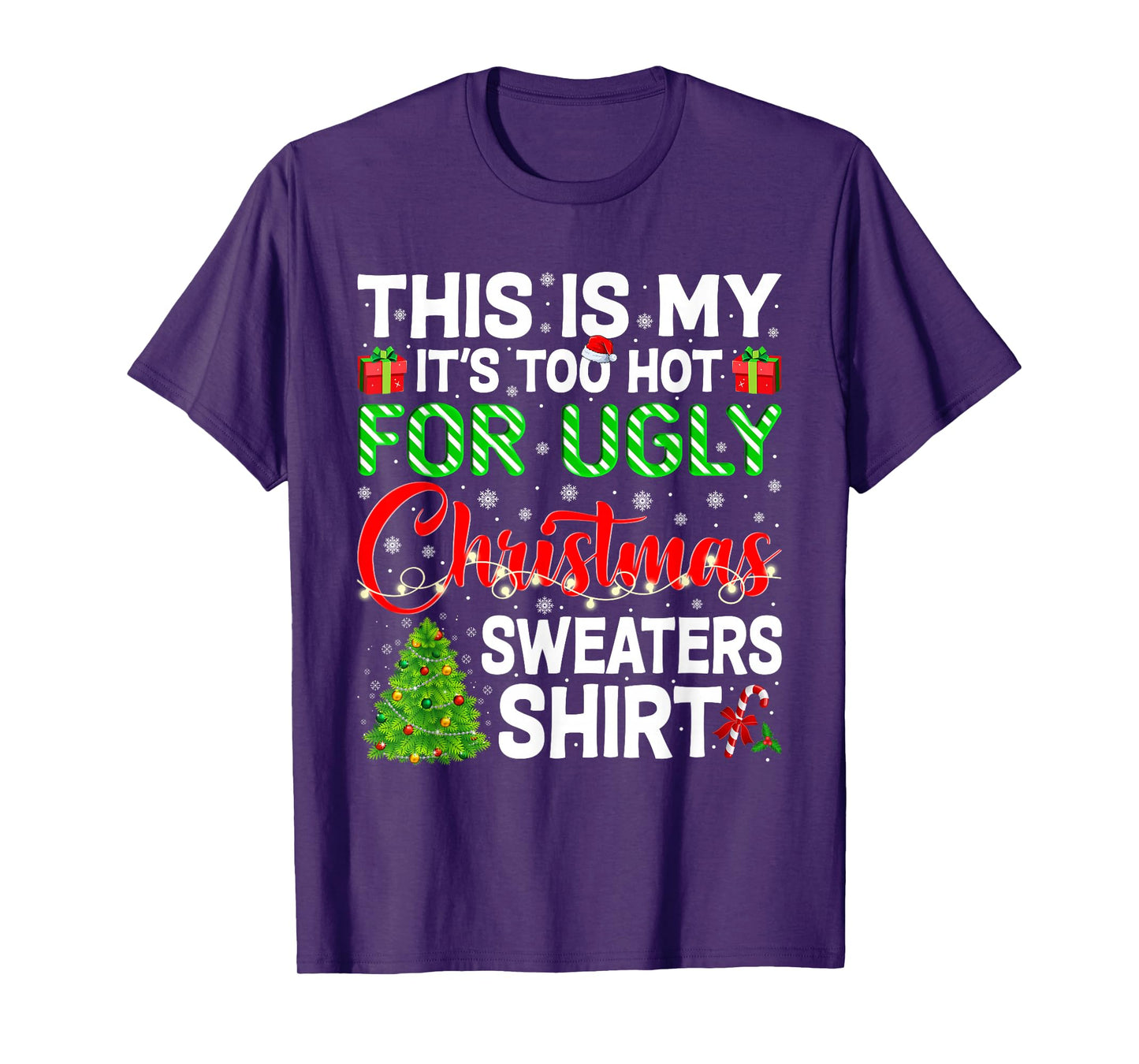 This is My Too Hot for Ugly Christmas Sweater Funny Xmas Pjs T-Shirt