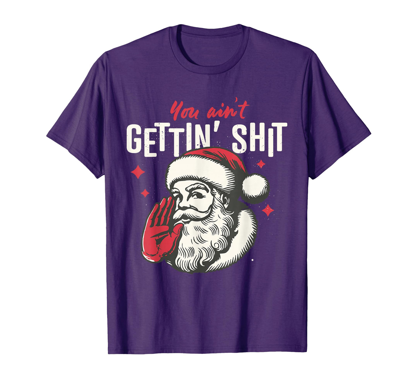 Retro You Ain't Gettin' Shit Vintage Santa Clause Christmas T-Shirt