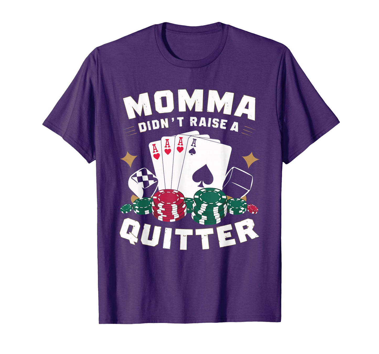 Momma Didn't Raise A Quitter T-Shirt