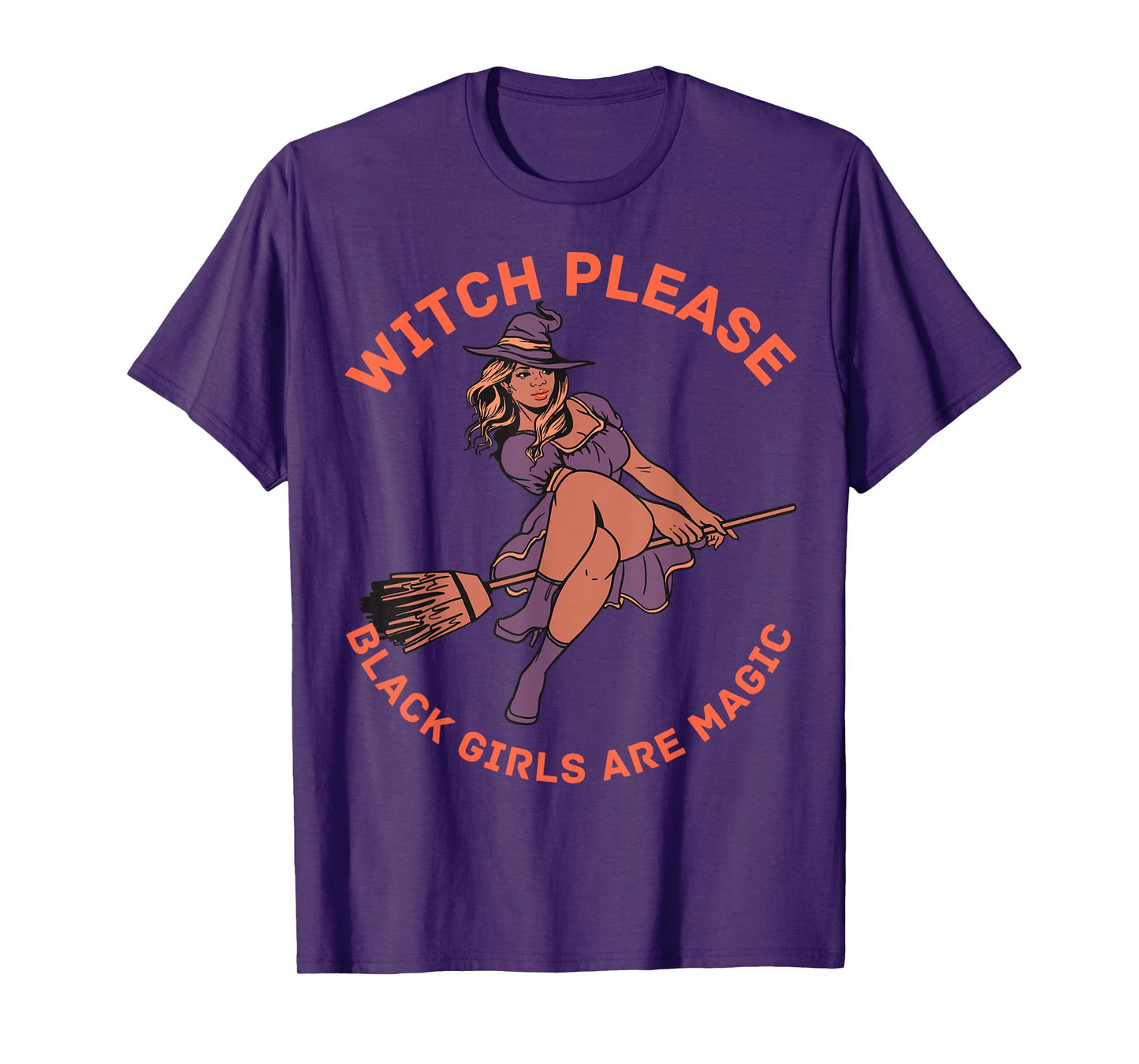 Funny Halloween Costume Witch Please Black Girls are Magic T-Shirt