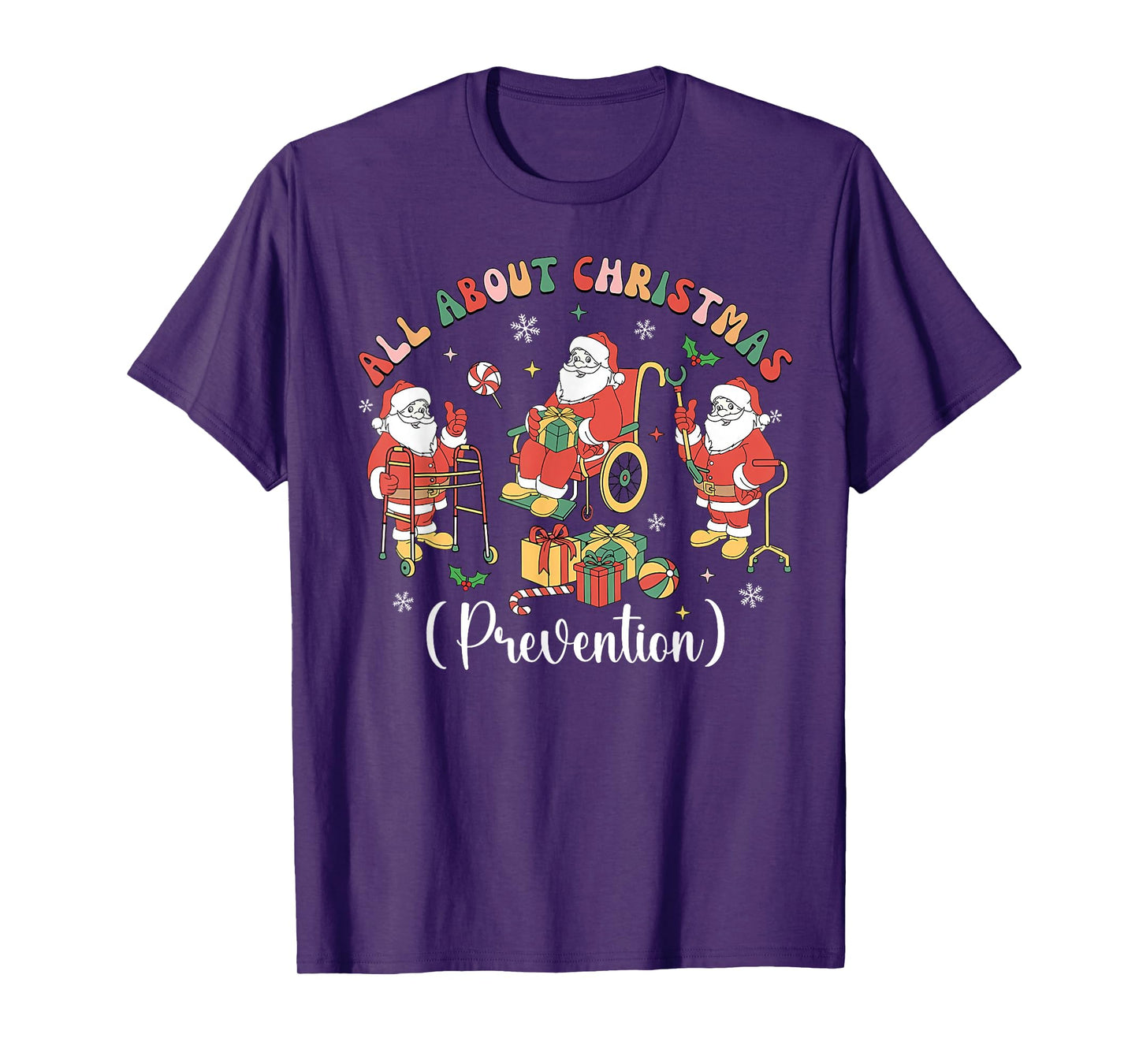 All About Christmas Prevention Santa Physical Therapy Nurse T-Shirt