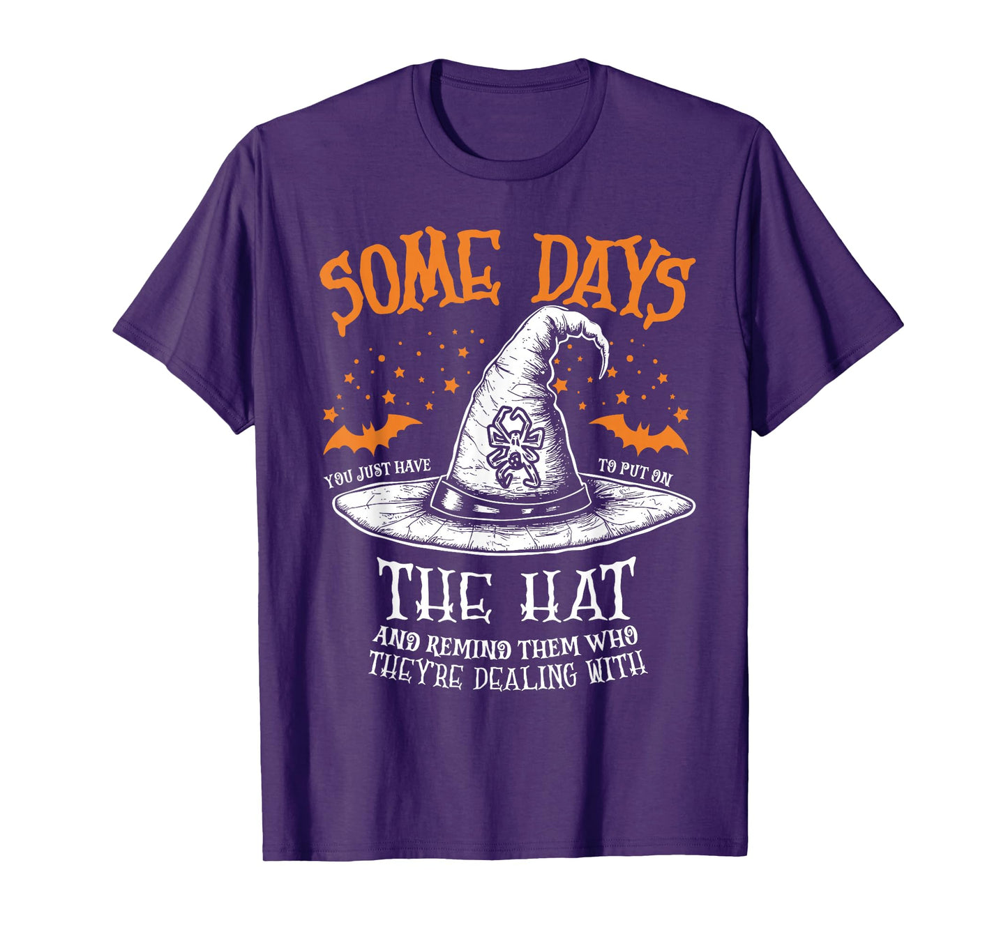 Some Days You Just Have to Put On The Hat Witch Halloween T-Shirt
