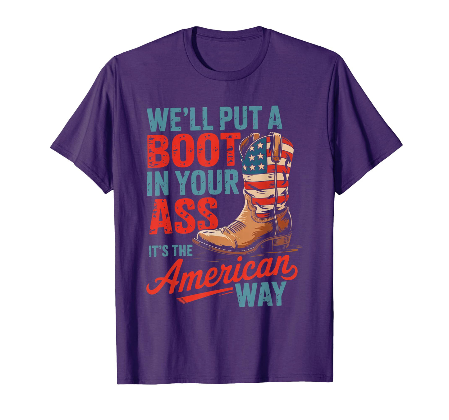 We'll Put A Boot In Your Ass Western Cowgirl 4th Of July T-Shirt