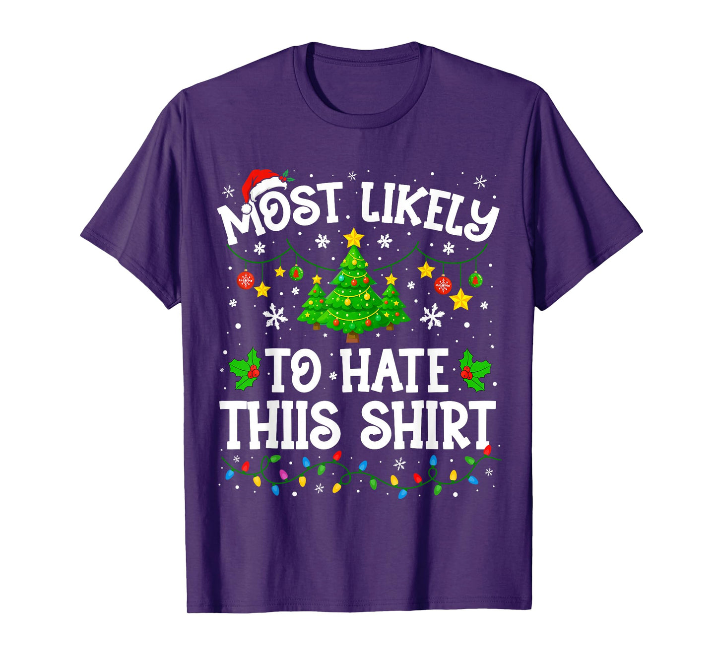 Most Likely to Hate This Shirt Christmas Family Funny Xmas T-Shirt