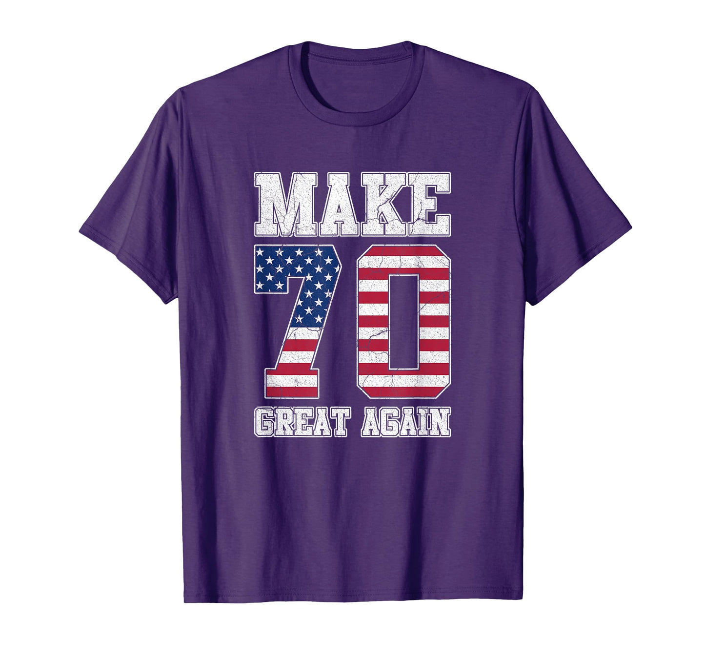 Make 70 Great Again 70th Birthday Patriotic 4th of July T-Shirt