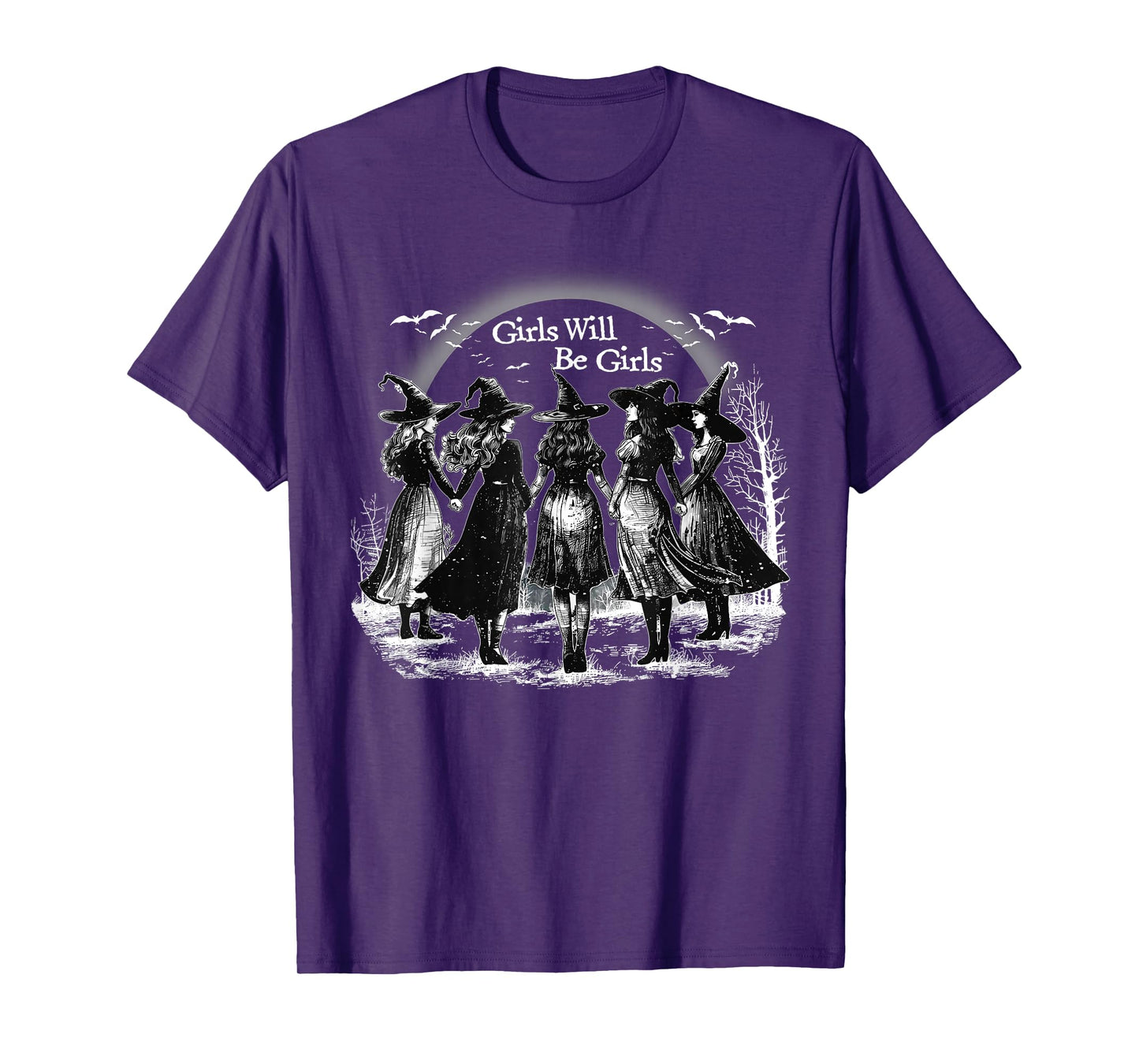 Girl Will Be Girls Spooky Season Witches Witch Halloween T-Shirt