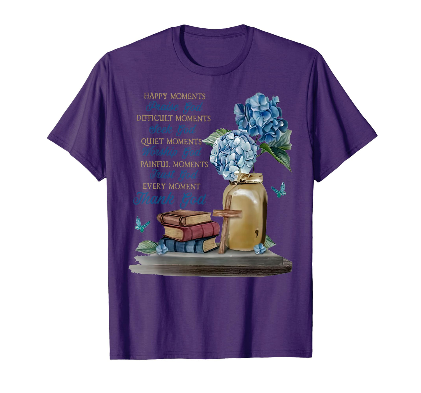 Happy Moments Praise Of God T-Shirt