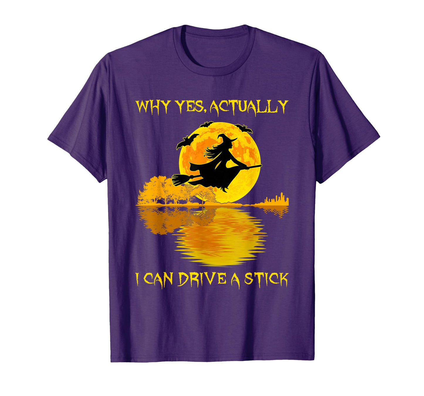 Why Yes Actually I Can Drive A Stick Witch Funny Halloween T-Shirt