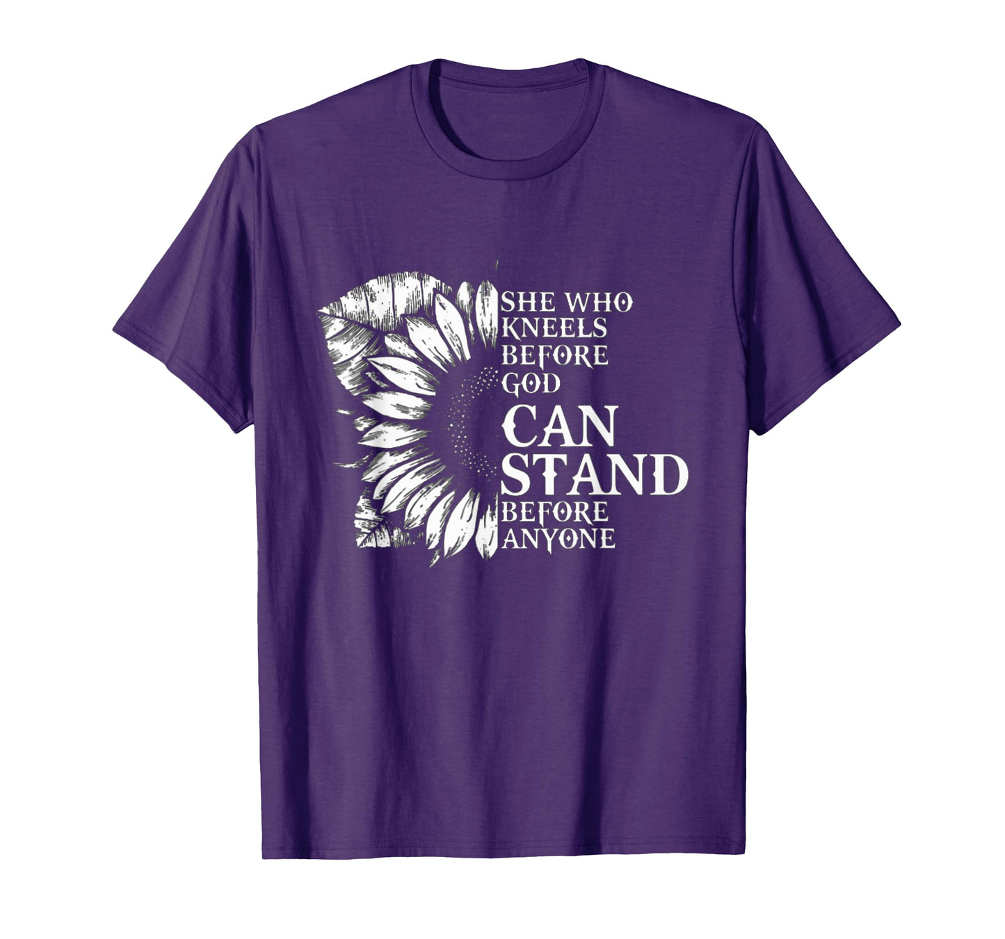She who kneels before god can stand before anyone t-shirt T-Shirt