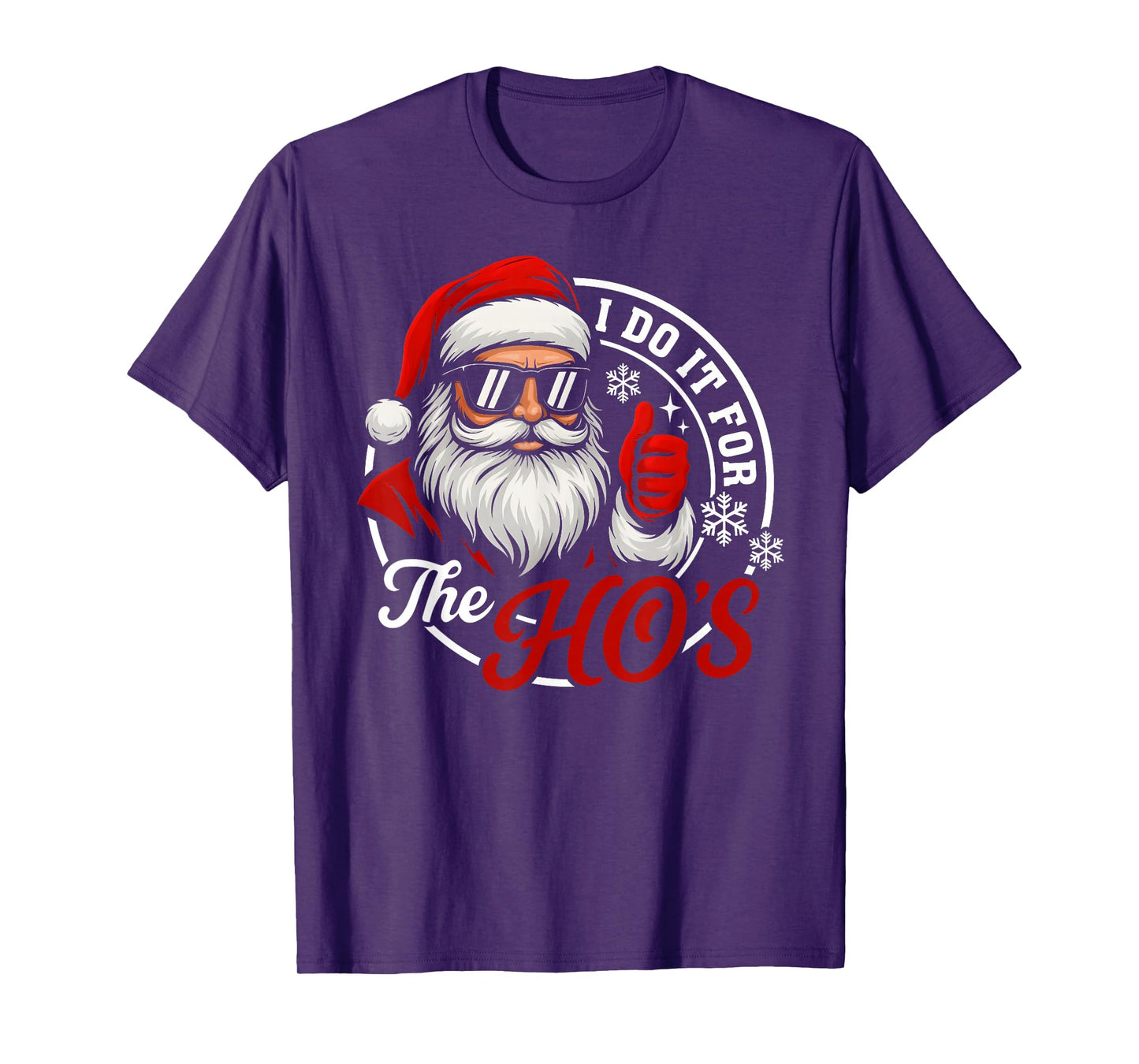 I Do It for The Ho's Funny Santa Christmas Xmas Men Women T-Shirt