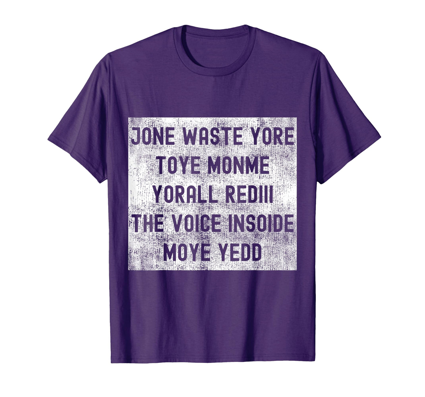 Jone Waste Yore Toye Monme Yorall Rediii The Voice Insoide T-Shirt