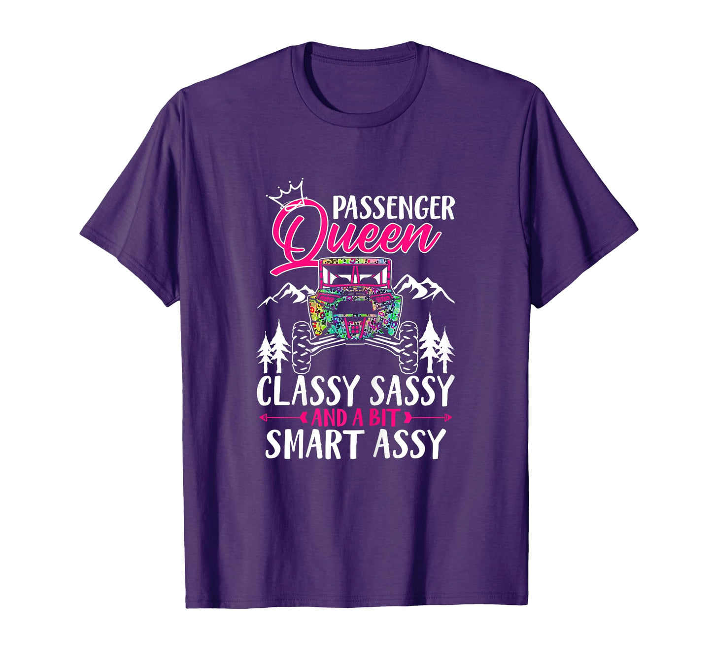 SXS UTV Passenger Queen Classy Sassy And A Bit Smart Assy T-Shirt