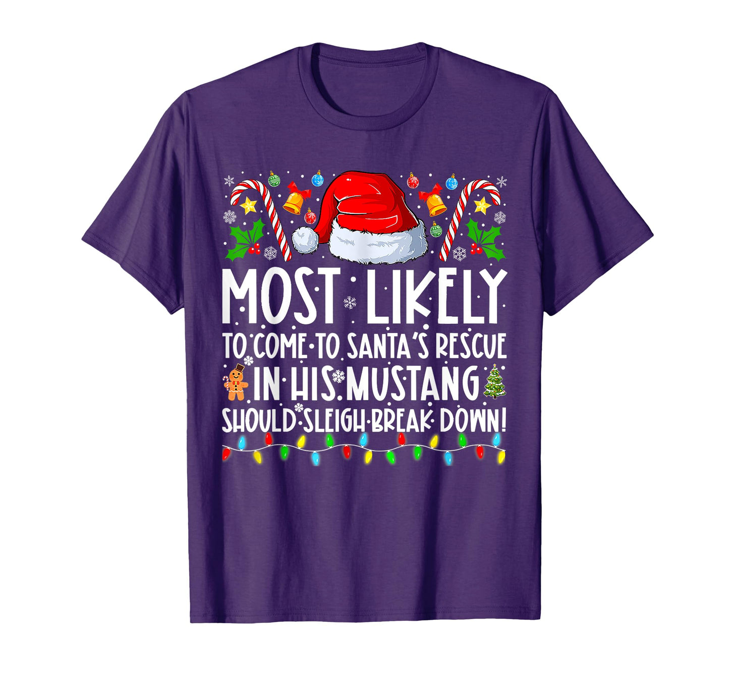 Mostly Likely To Come To Santas Rescue Christmas Holiday T-Shirt