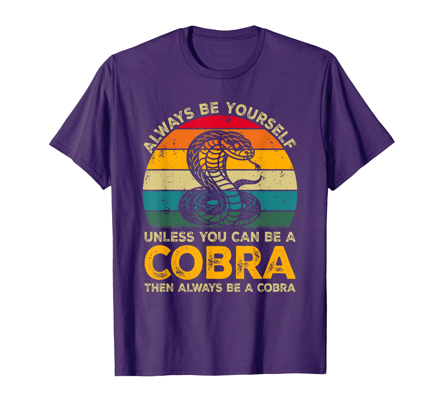 Always Be Yourself Unless You Can Be A Cobra, Funny Cobra T-Shirt