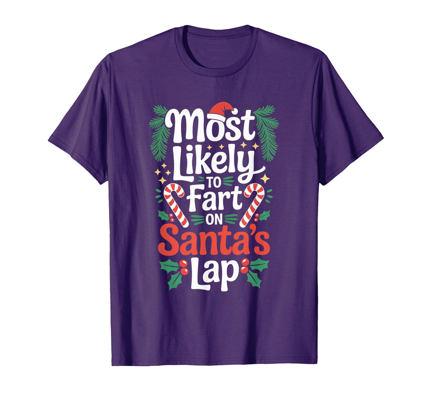 Most Likely to Fart On Santa's Lap Playful Holiday Humor T-Shirt