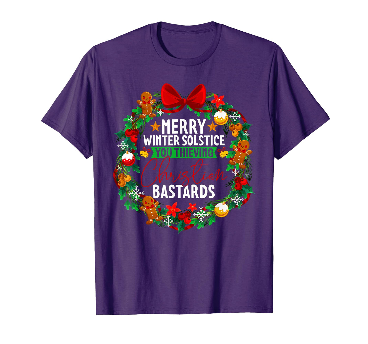 Merry Winter Solstice You Thieving Christian Bastards Xmas T-Shirt