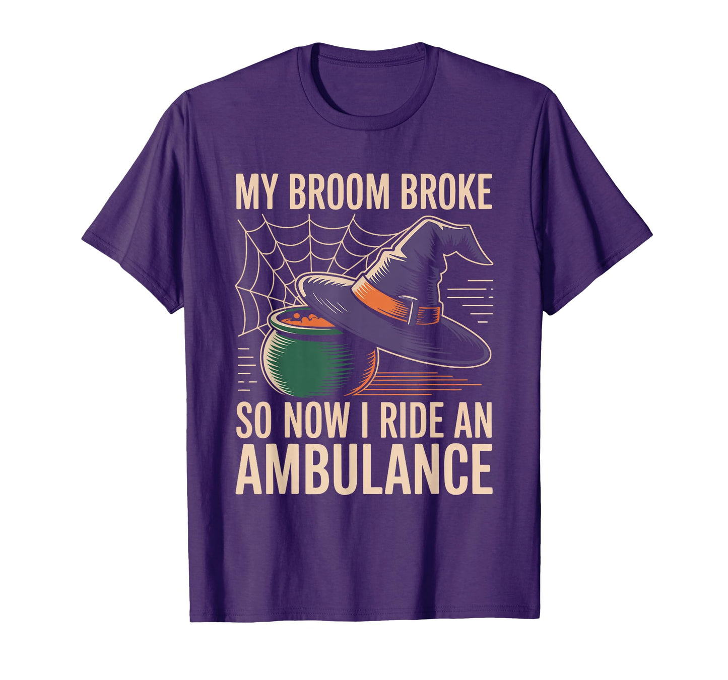 My Broom Broke So Now I Ride an Ambulance EMT Halloween T-Shirt