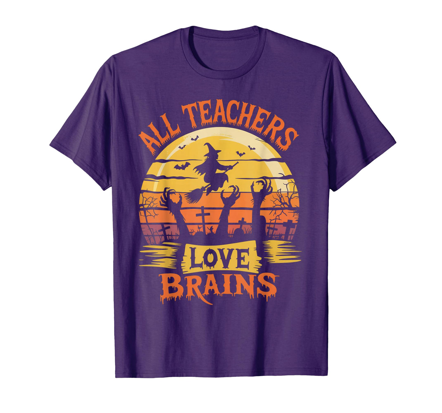 All Teachers Love Brains Funny Halloween Teacher Gifts Funny T-Shirt