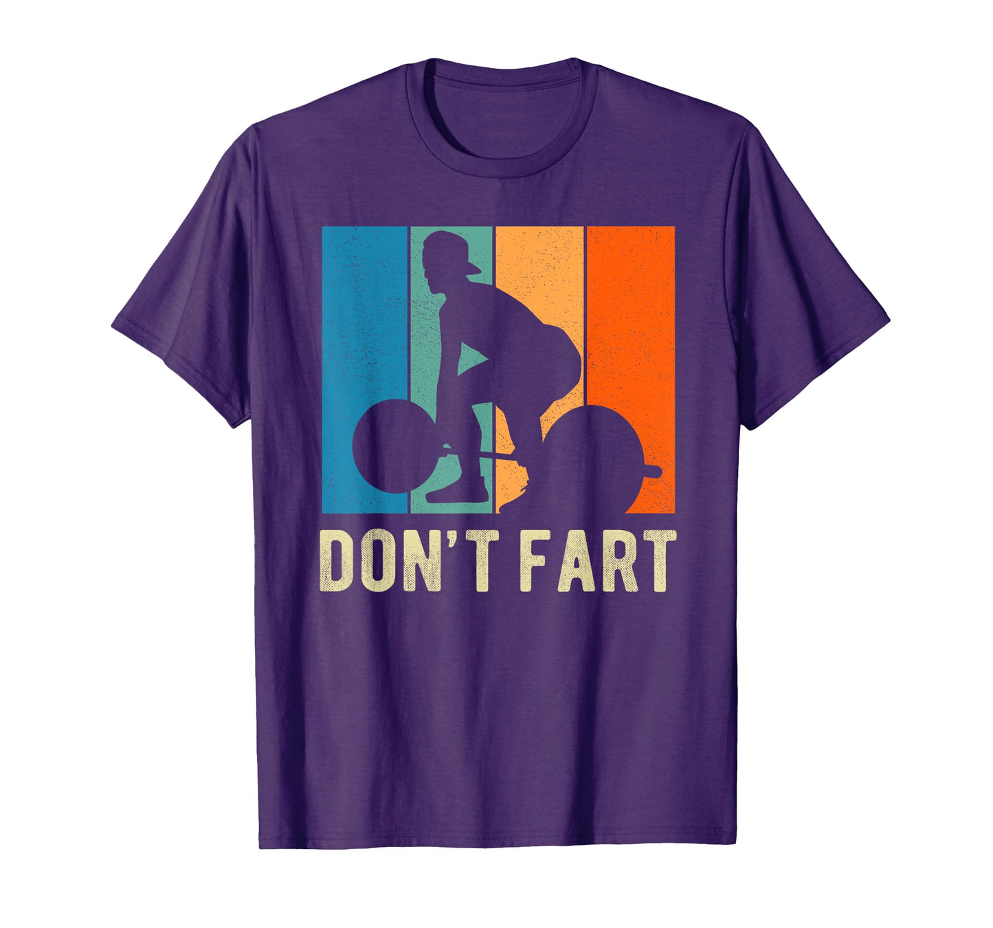 Don't Fart Weight Lifting Gym Fitness Workout Funny T-Shirt