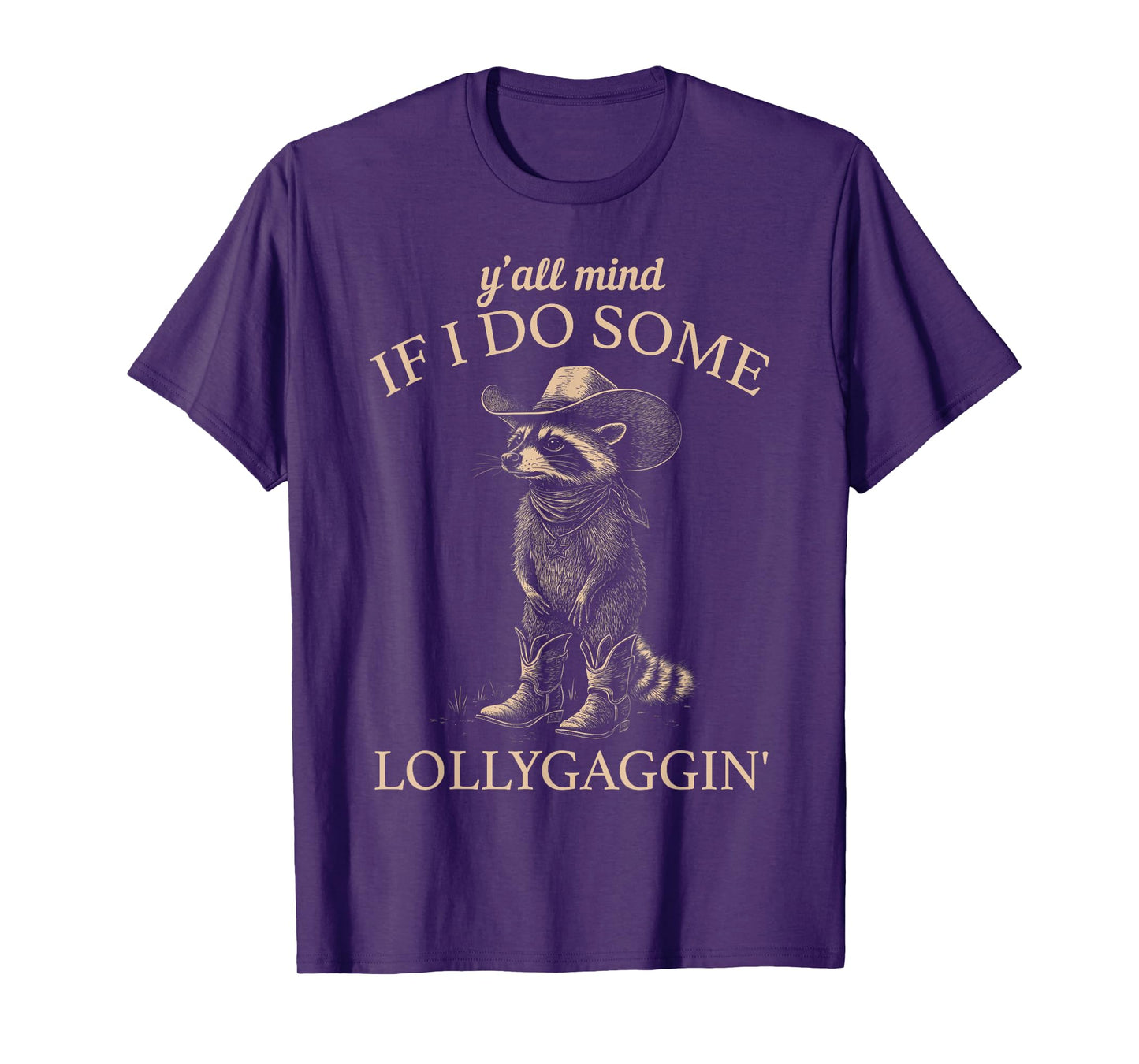 Y'all Mind If I Do Some Lollygaggin' Funny Cowboy Raccoon T-Shirt