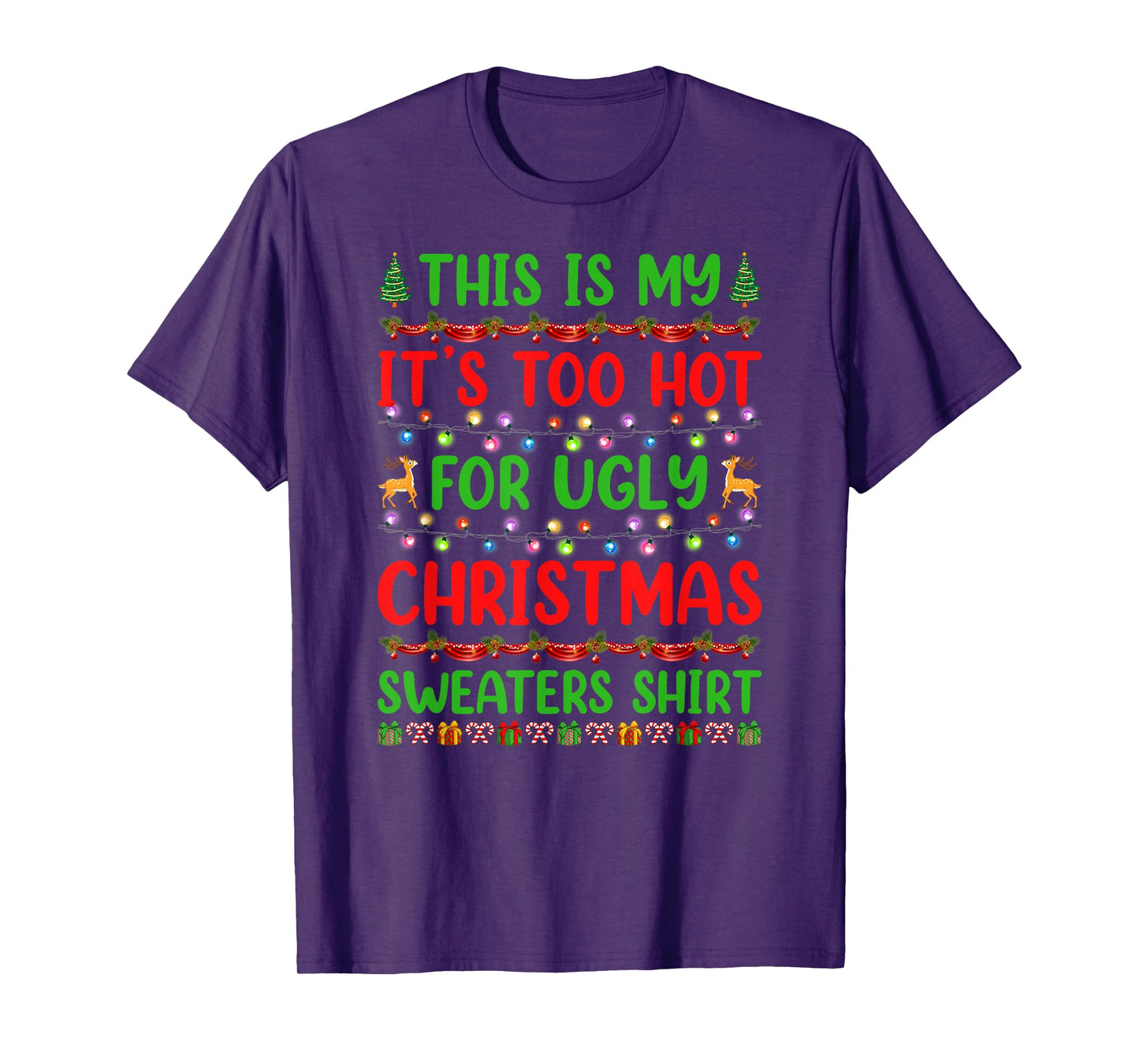 This is My It's Too Hot for Ugly Christmas Sweaters Xmas Pjs T-Shirt