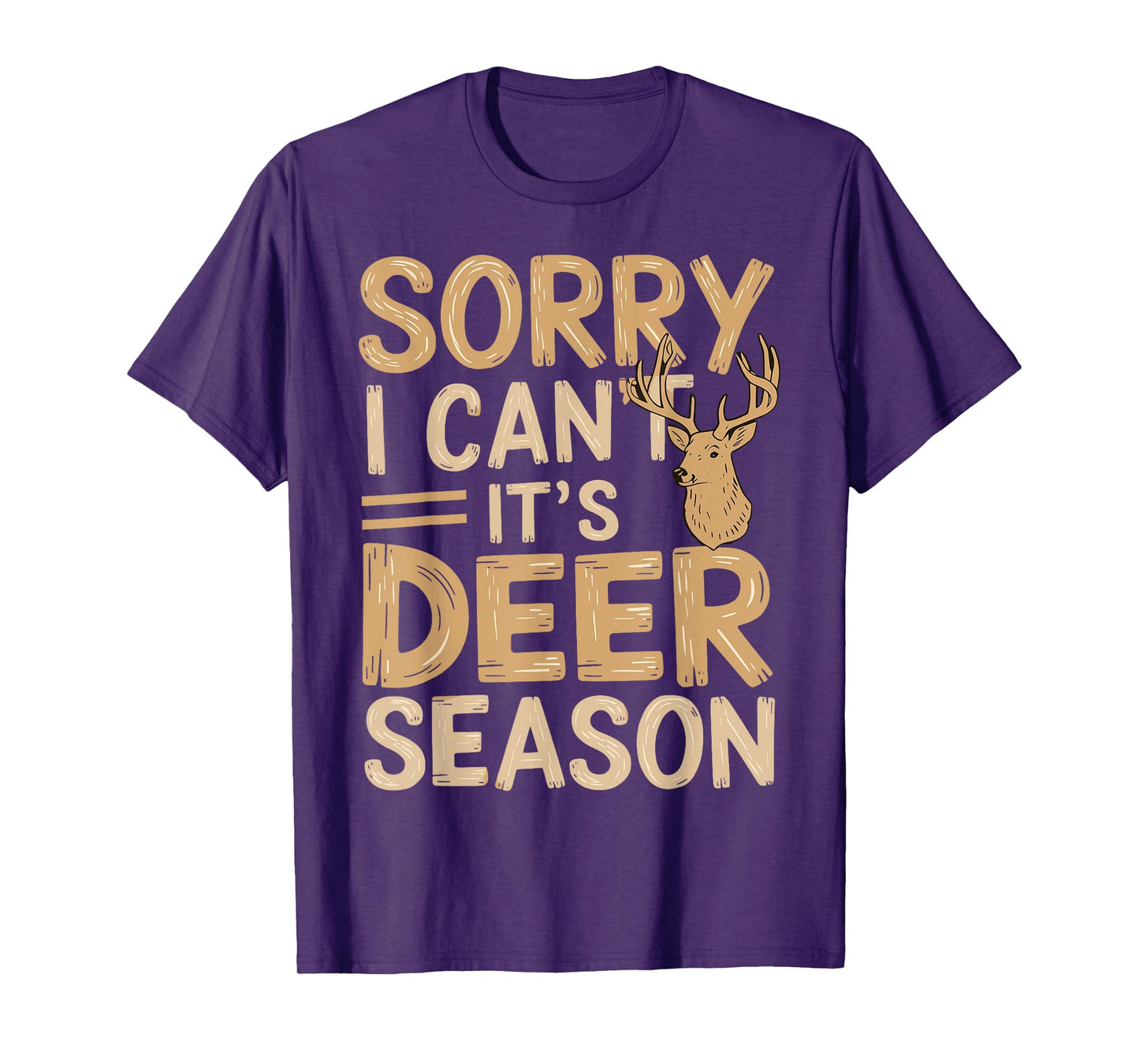 Hunting Sarcastic Jokes Sorry, I Can't, It's Deer Season T-Shirt