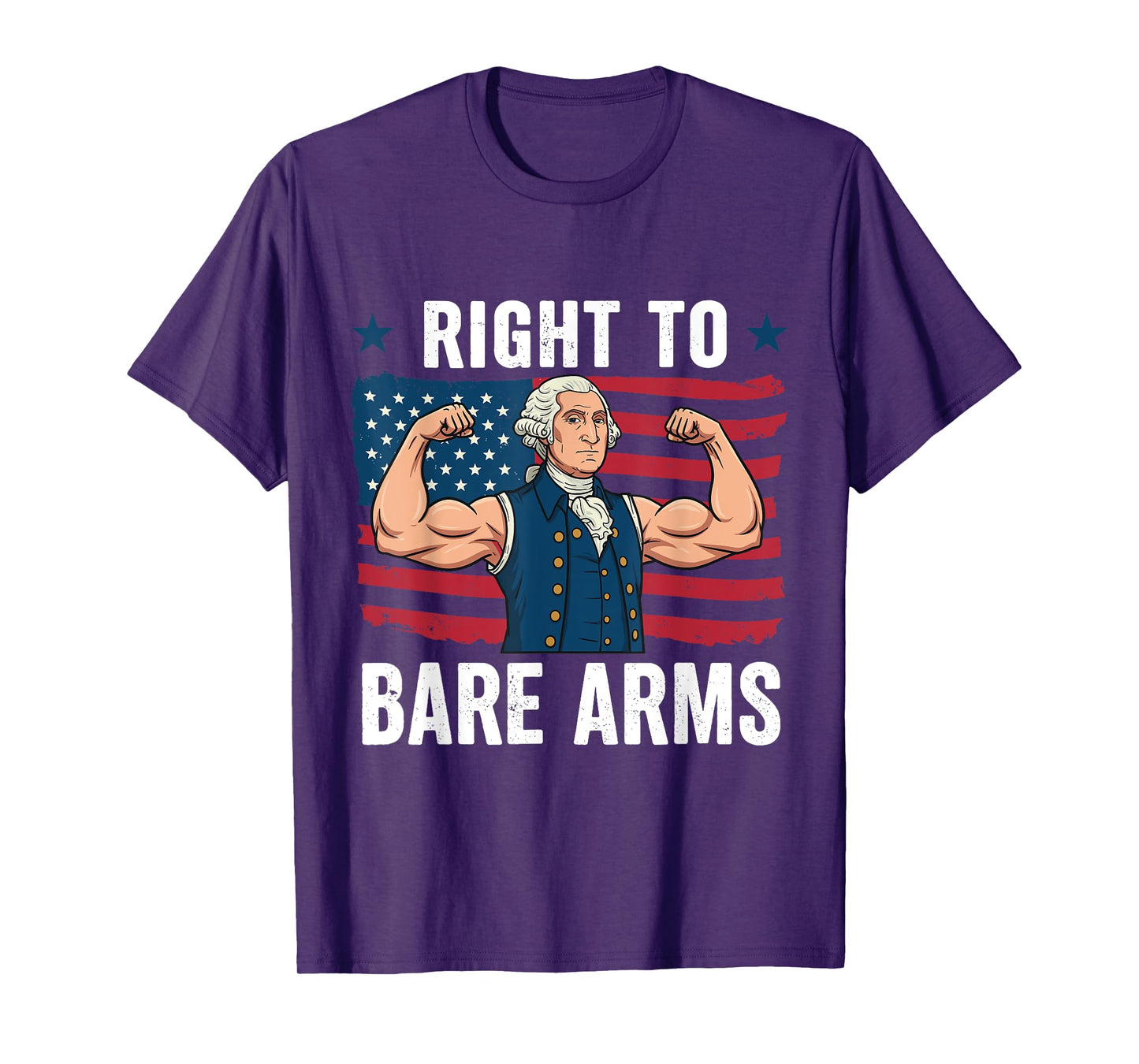 Right To Bare Arms George Washington Funny 4th Of July Gym T-Shirt