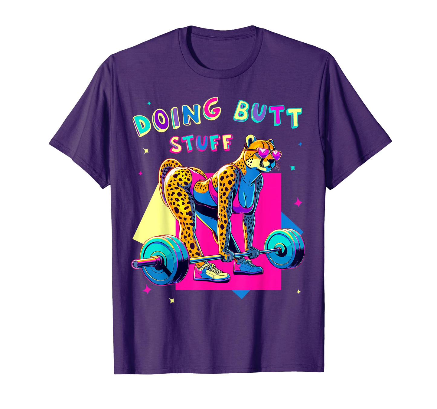 Doing Butt Stuff Cheetah Bodybuilder Gym Jokes Motivation T-Shirt