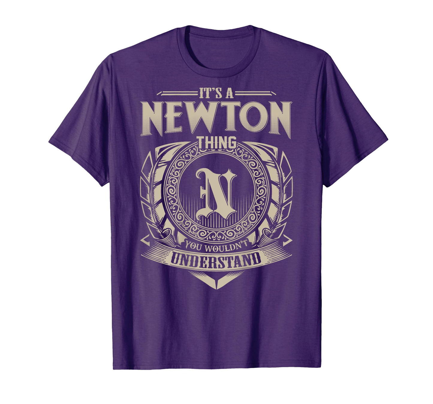 It's A NEWTON Thing You Wouldn't Understand Family Name T-Shirt
